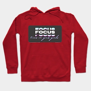 Focus in your goals Hoodie